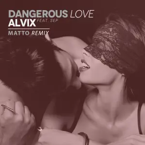Dangerous Love (Matto Remix) cover art
