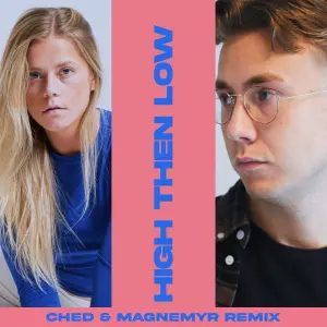 High Then Low (Ched & Magnemyr Remix) cover art