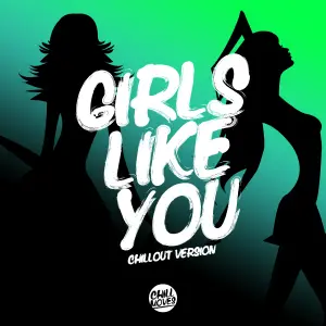 Girls Like You (Chill Out Version) cover art