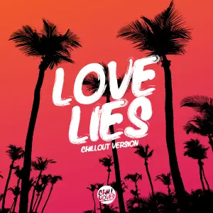 Love Lies (Chill Out Version) cover art