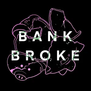 BANK BROKE cover art
