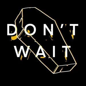 DON'T WAIT cover art