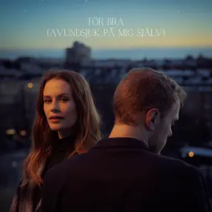 För Bra (Avundsjuk På Mig Själv) cover art
