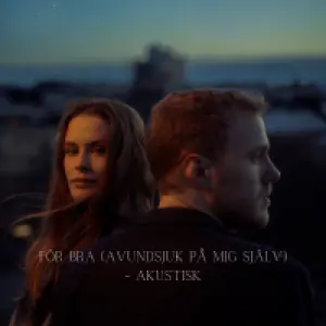För Bra (Avundsjuk På Mig Själv) - Akustisk cover art